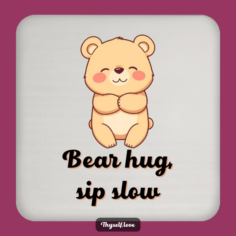 Funny Bear Hug Drink Coaster: Comforting Table Protector, Unique Funny Gift