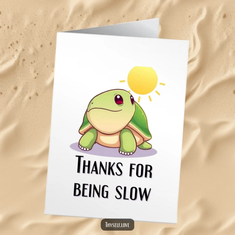 Funny Free Printable Thank You Card: Amused turtle enjoying warm sunbeams, conveying heartfelt thanks with a relaxed and humorous demeanor, a great downloadable sentiment.