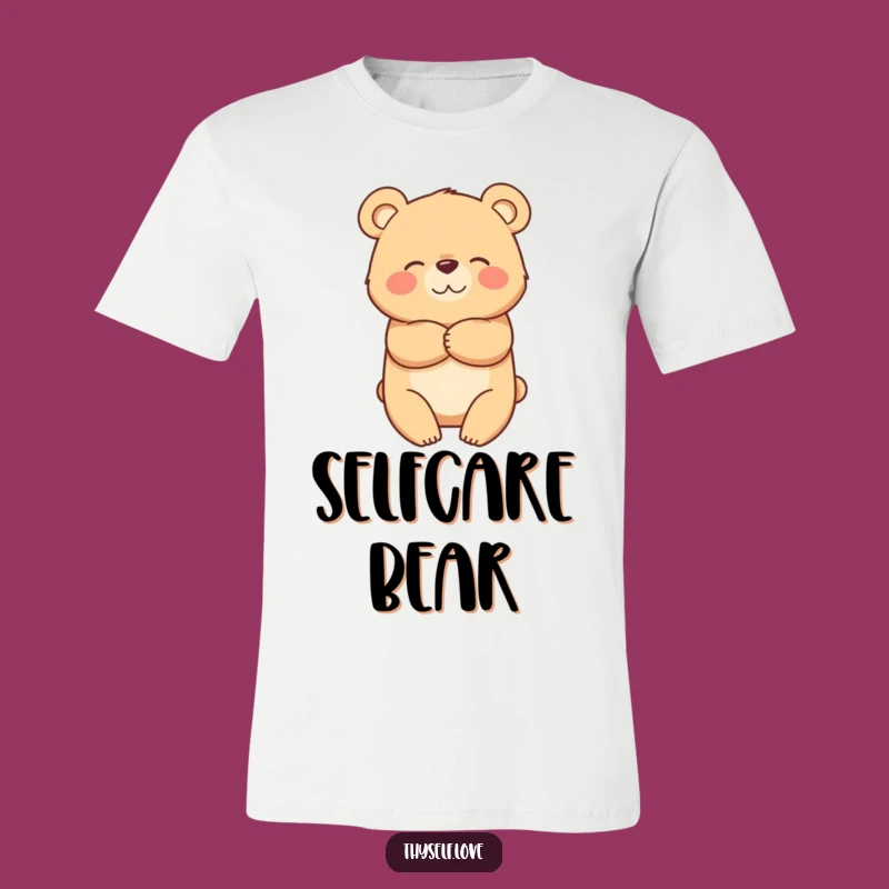 Funny Bear Hug T-Shirt: Comforting Self-Love Tee, Great Funny Gift