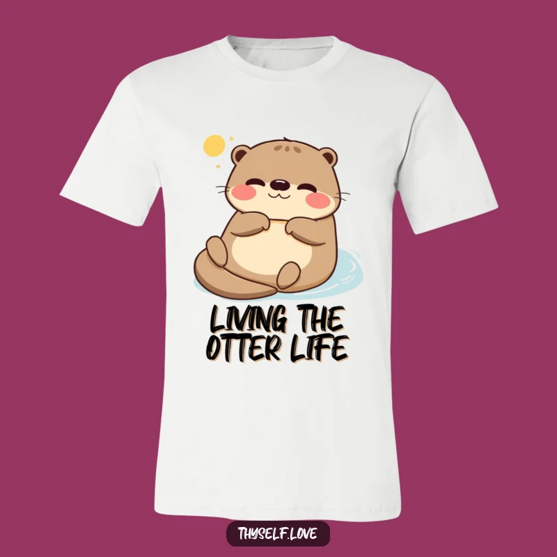 Funny Otter Sunbathing T-Shirt: Chill Otter Vibes, Comfy Funny Gift for Relaxers
